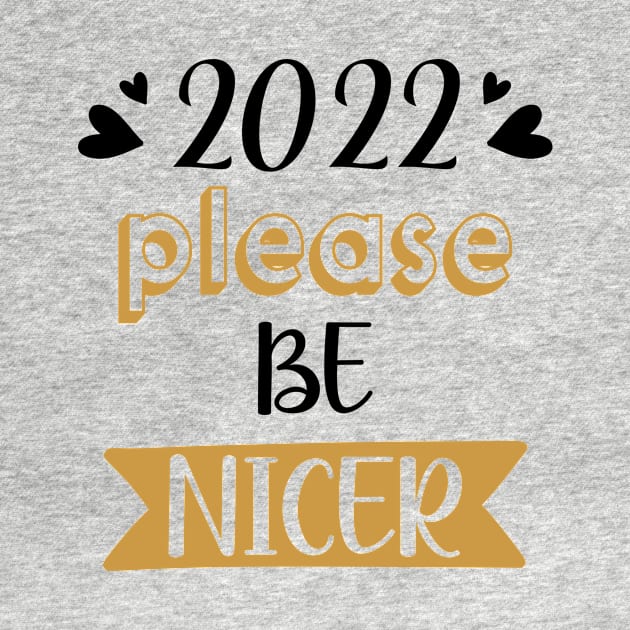 2022 Please Be Nicer by DreamCafe